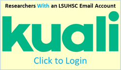 kuali - click to login - researchers with an LSUHSC email account